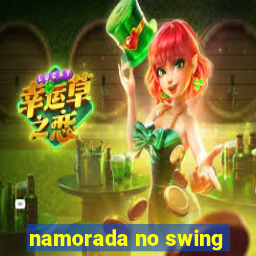 namorada no swing