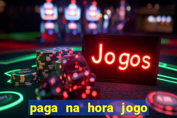 paga na hora jogo do bicho