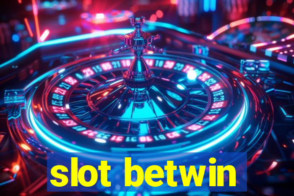 slot betwin