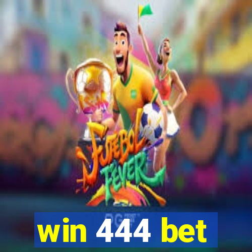 win 444 bet