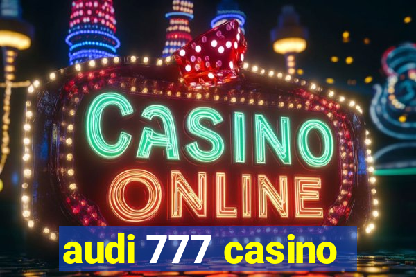 audi 777 casino