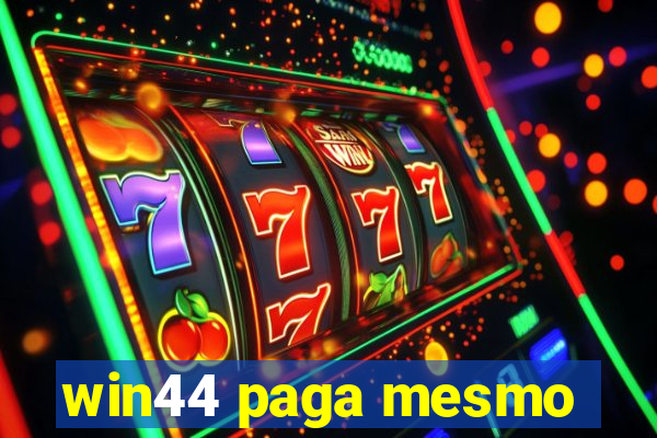 win44 paga mesmo