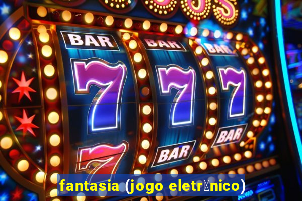 fantasia (jogo eletr么nico)