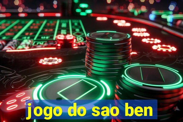 jogo do sao ben