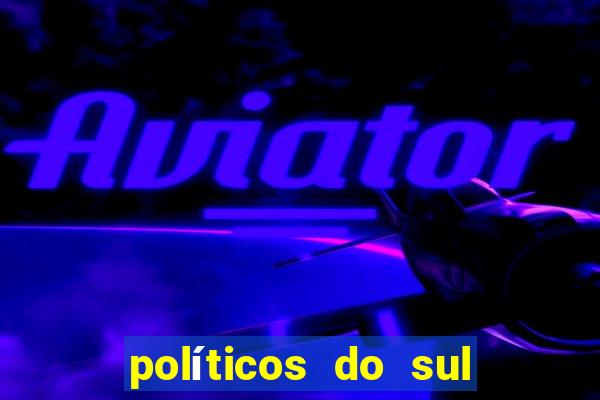 políticos do sul da bahia