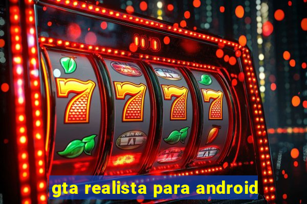 gta realista para android