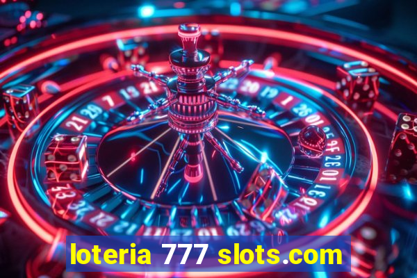 loteria 777 slots.com