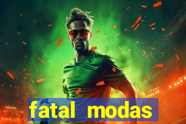 fatal modas barreiras bahia