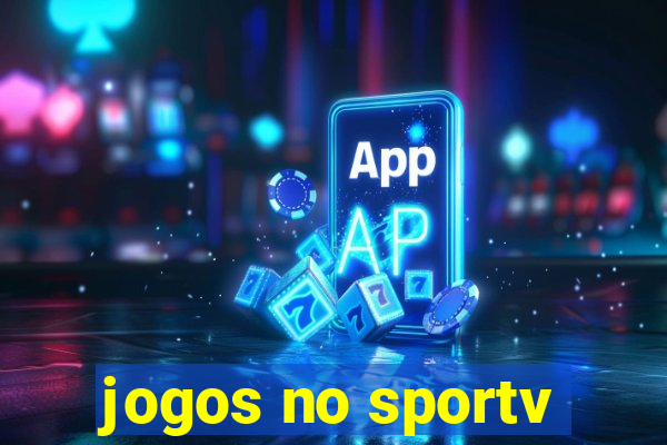 jogos no sportv