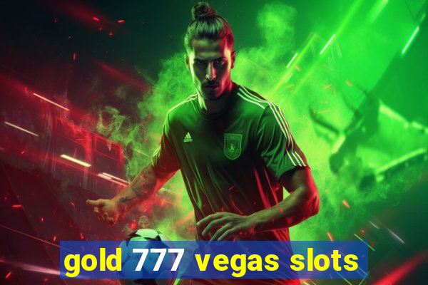 gold 777 vegas slots