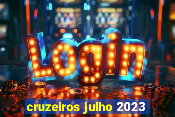 cruzeiros julho 2023