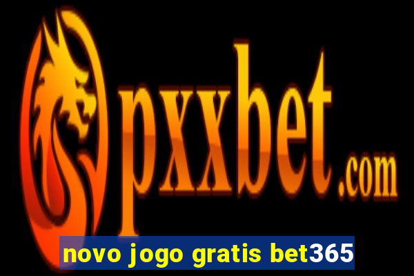 novo jogo gratis bet365