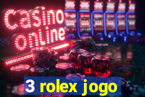 3 rolex jogo