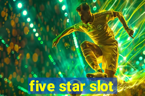 five star slot