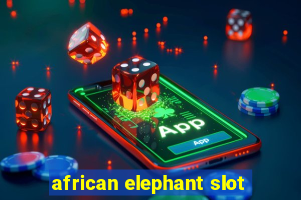 african elephant slot