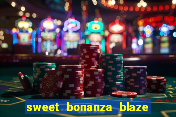 sweet bonanza blaze como jogar