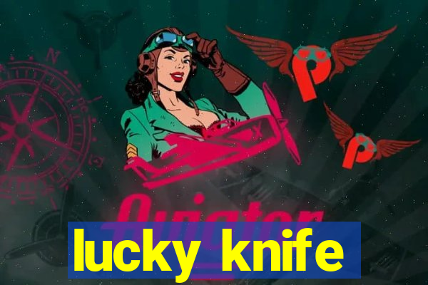 lucky knife