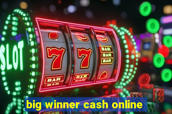 big winner cash online