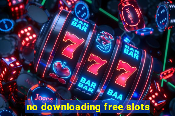 no downloading free slots