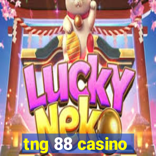 tng 88 casino