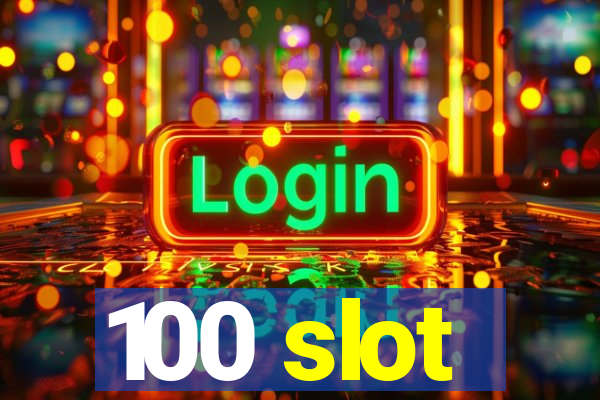 100 slot