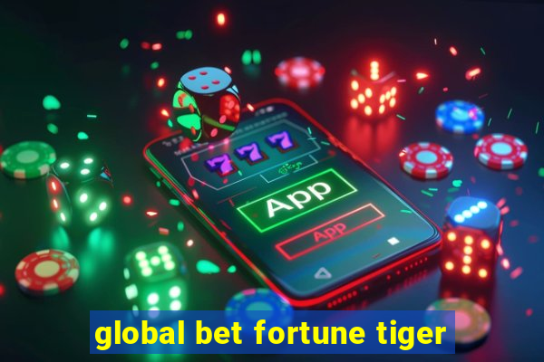 global bet fortune tiger