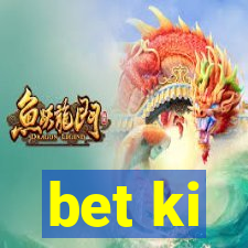 bet ki