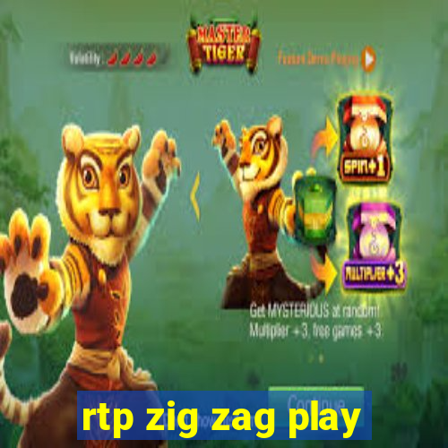 rtp zig zag play