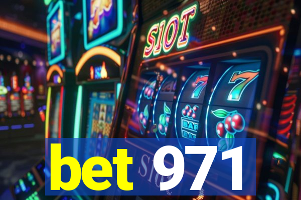 bet 971