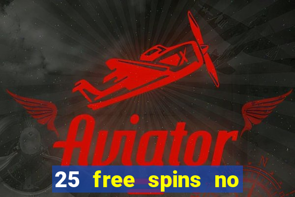 25 free spins no deposit casino poland