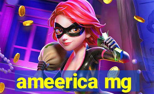 ameerica mg