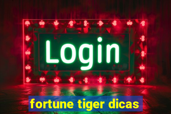 fortune tiger dicas