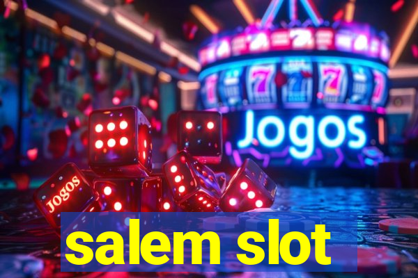 salem slot