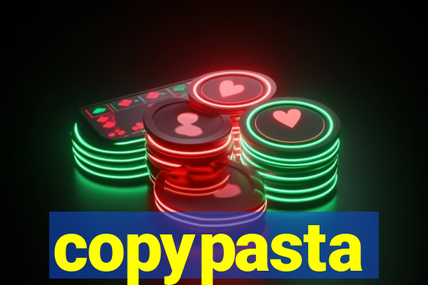 copypasta