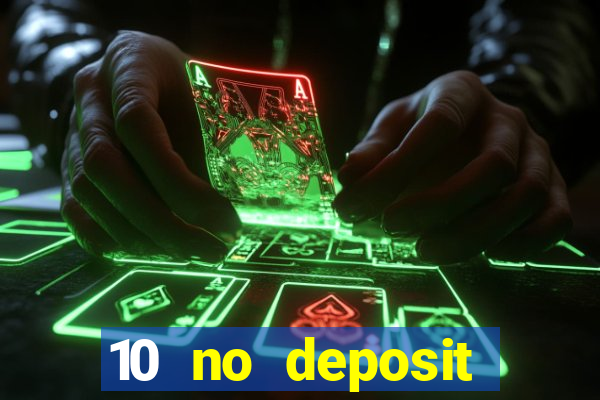 10 no deposit bonus casino