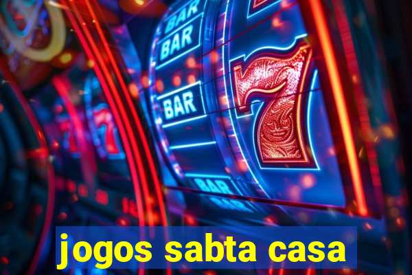 jogos sabta casa