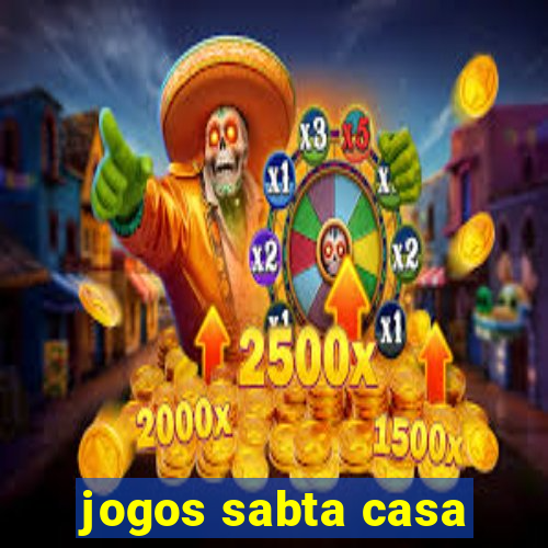 jogos sabta casa