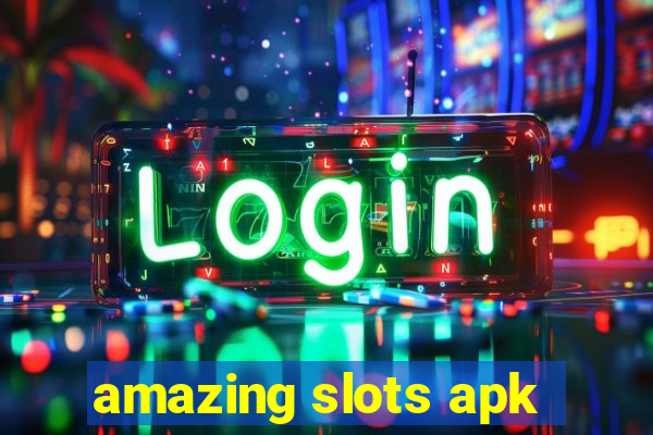 amazing slots apk