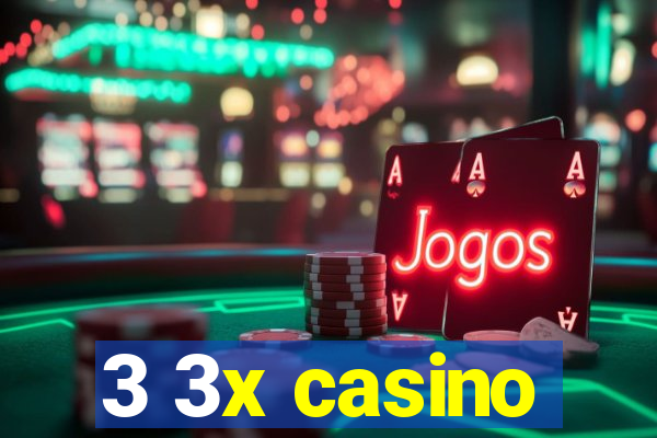 3 3x casino