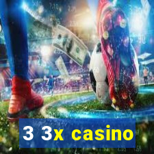 3 3x casino