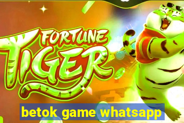 betok game whatsapp