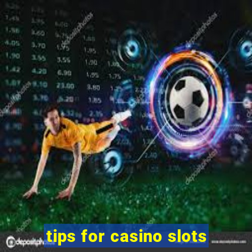 tips for casino slots