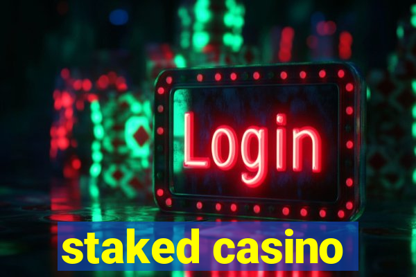 staked casino