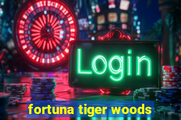 fortuna tiger woods