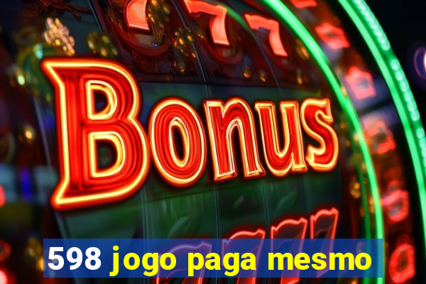 598 jogo paga mesmo