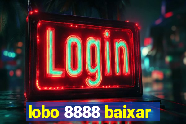 lobo 8888 baixar