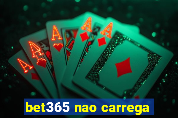 bet365 nao carrega