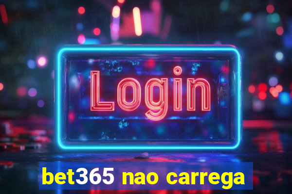 bet365 nao carrega