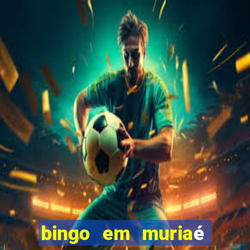 bingo em muriaé 2023 programa??o