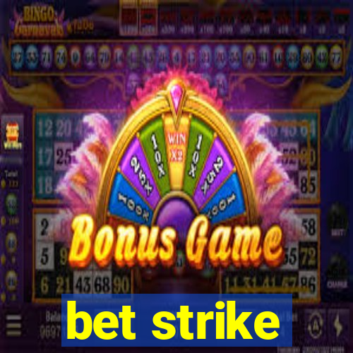 bet strike